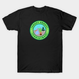 Crazy about Christmas T-Shirt